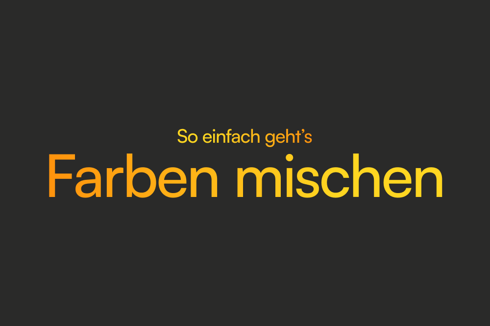 Farben mischen - so geht's!